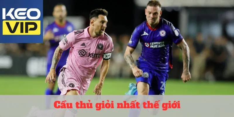 cầu thủ giỏi nhất thế giới