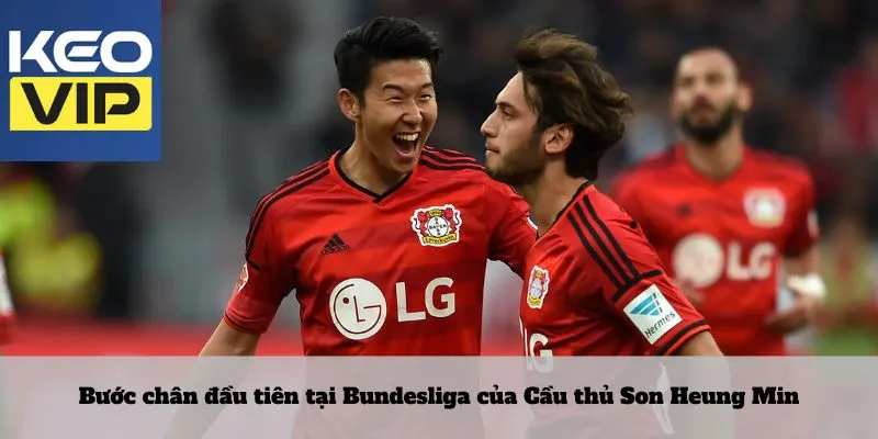 Cầu thủ Son Heung Min: biểu tượng vàng châu Á tại trời Âu 2 Bước chân đầu tiên tại Bundesliga của Cầu thủ Son Heung Min
